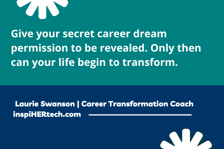 Are You Keeping Your Career Dream a ????  Secret?