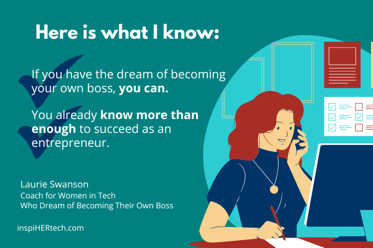 Hey Woman in Tech! You CAN Become Your Own Boss (BYOB) ????