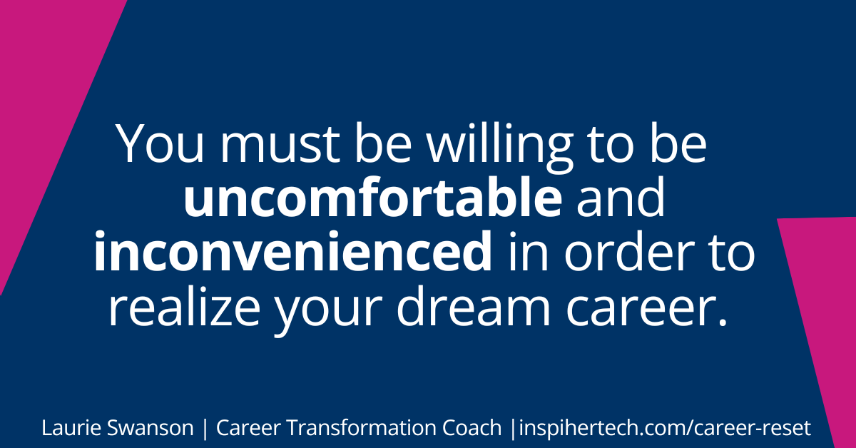 Are You Willing to be UNCOMFORTABLE or INCONVENIENCED to Have Your Career Dream?