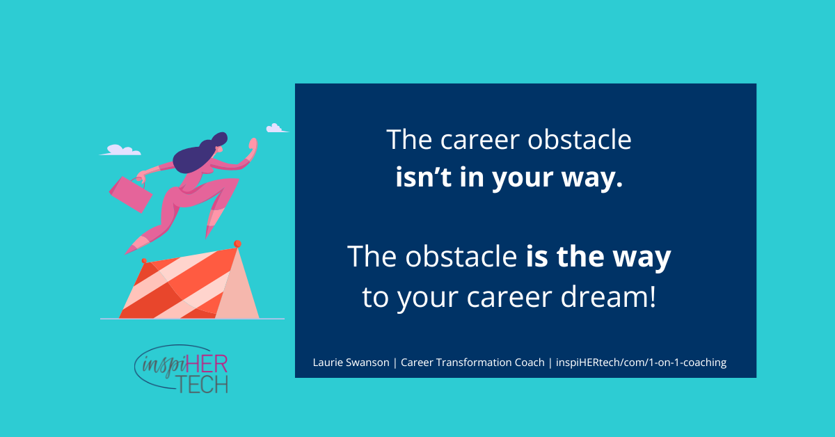 Career Obstacles Are The WAY to your Career Dream