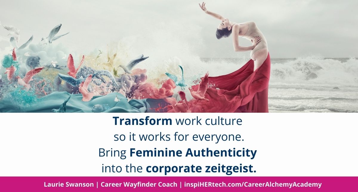 4 Ways to Bring Feminine Authenticity into the Work Zeitgeist