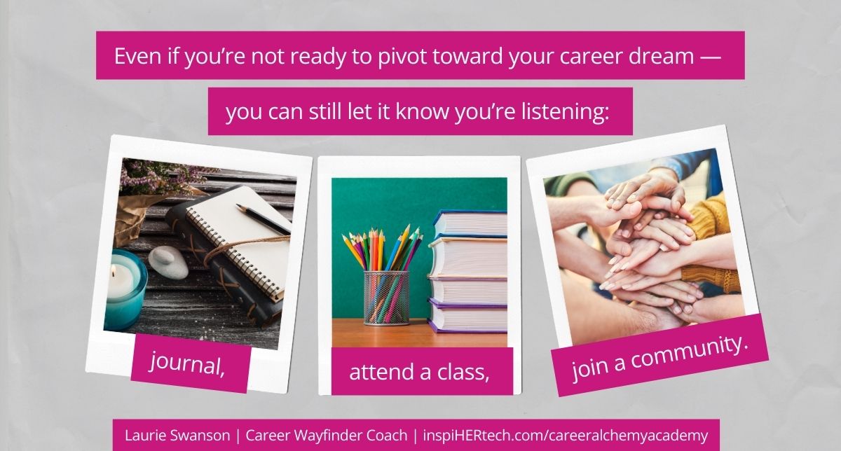 Not Ready to Change Your Career Yet? Here’s Why You Should Still Nurture Your Dream